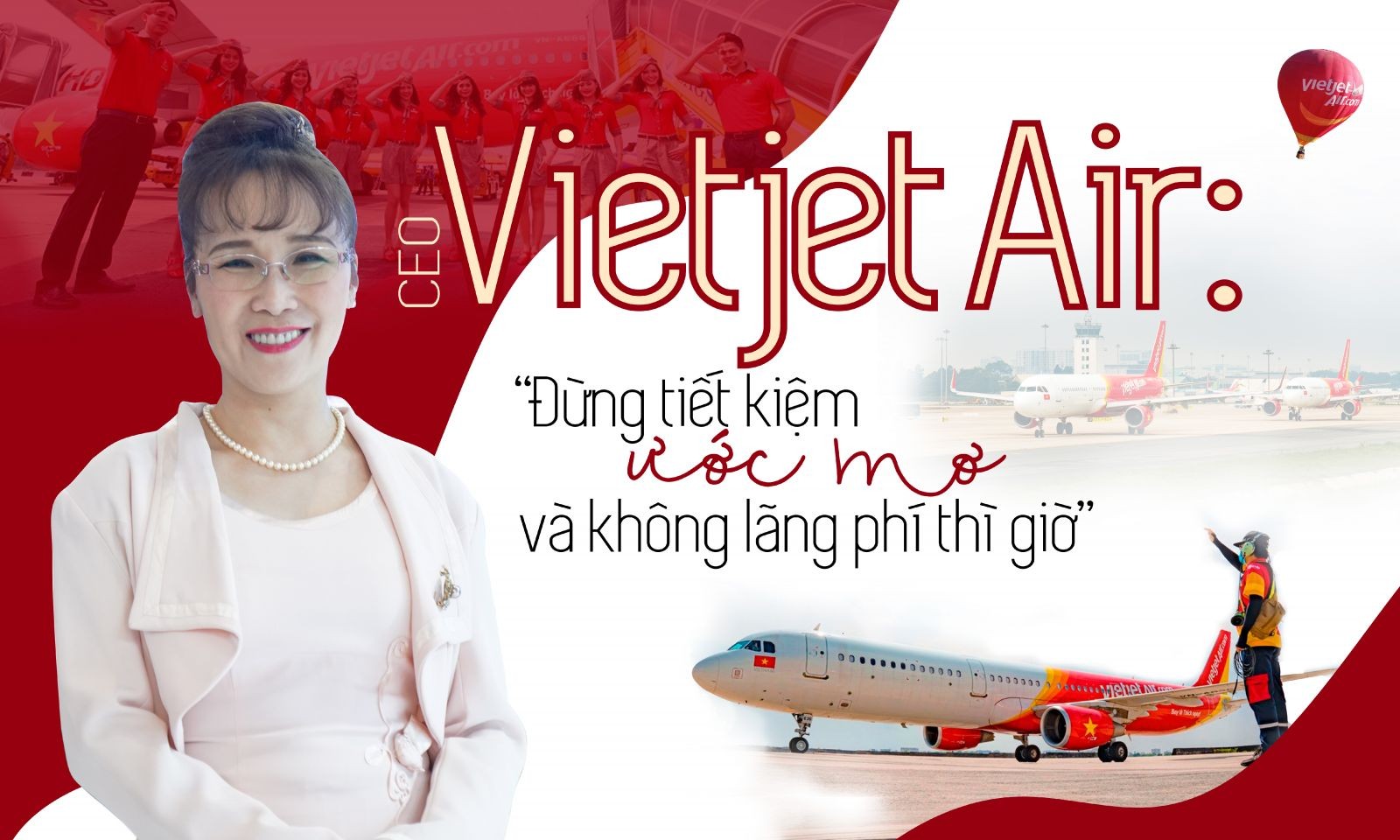 CEO Vietjet Air: “Đừng tiết kiệm ước mơ và không lãng phí thì giờ” CEO Vietjet Air: “Đừng tiết kiệm ước mơ và không lãng phí thì giờ”