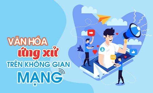 Phát triển văn hóa ứng xử trên không gian mạng của đội ngũ cán bộ trẻ ở nước ta hiện nay Phát triển văn hóa ứng xử trên không gian mạng của đội ngũ cán bộ trẻ ở nước ta hiện nay