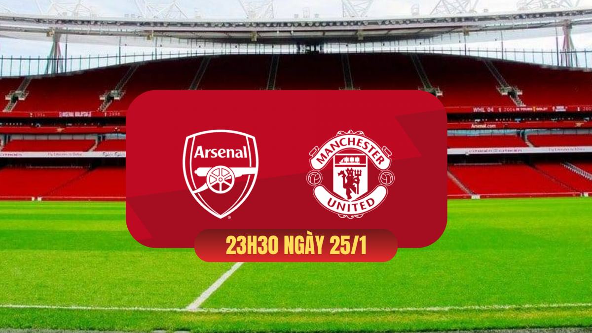 Nhận định Arsenal vs Manchester United: Đại chiến kinh điển trên sân Emirates Nhận định Arsenal vs Manchester United: Đại chiến kinh điển trên sân Emirates