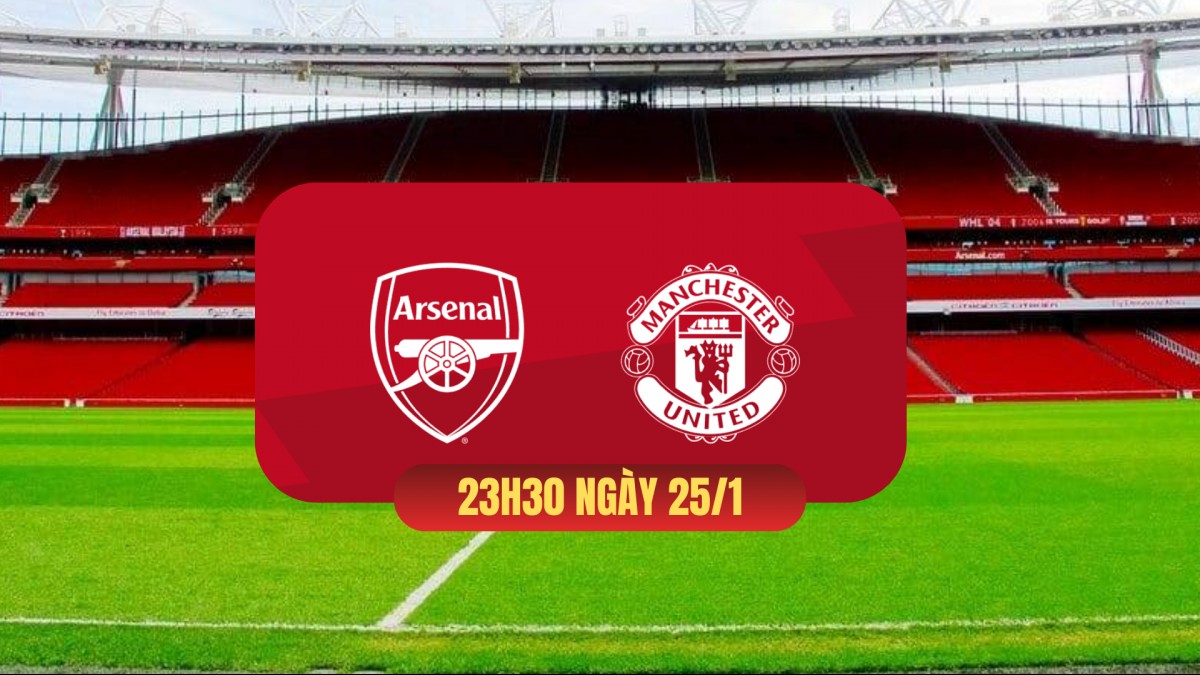 Nhận định Arsenal vs Manchester United: Đại chiến kinh điển trên sân Emirates
