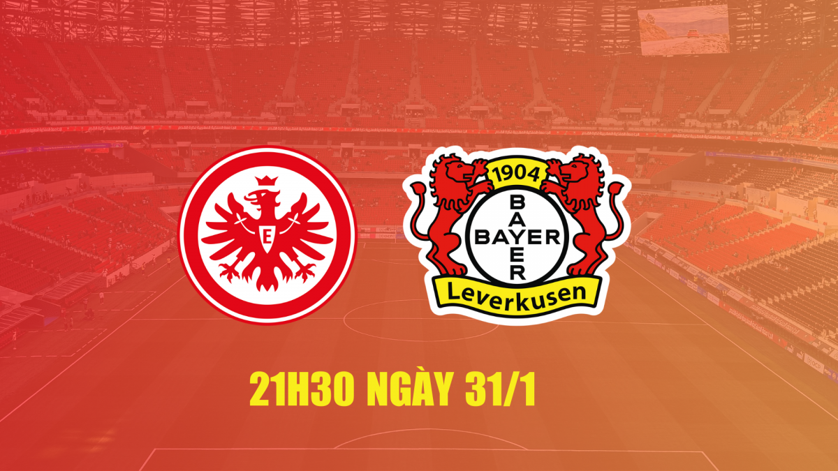 Nhận định Frankfurt vs Leverkusen: Lệch cán cân tại Deutsche Bank Park