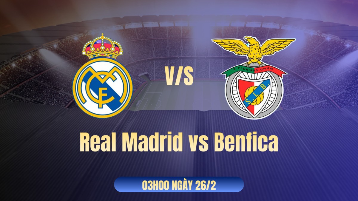 Nhận định Real Madrid vs Benfica: Lợi thế Bernabeu, vé đi tiếp trong tầm tay