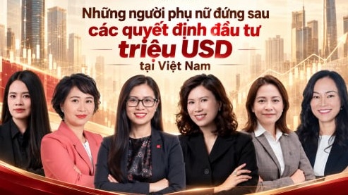 Những người phụ nữ đứng sau các quyết định đầu tư triệu USD tại Việt Nam