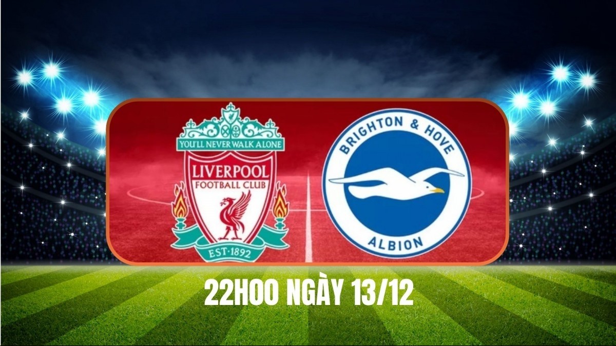 Nhận định Liverpool vs Brighton: Anfield không còn là điểm tựa tuyệt đối