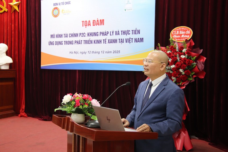 Tọa đàm mô hình tài chính P2C trong phát triển kinh tế xanh: Góc nhìn pháp lý và thực tiễn Tọa đàm mô hình tài chính P2C trong phát triển kinh tế xanh: Góc nhìn pháp lý và thực tiễn
