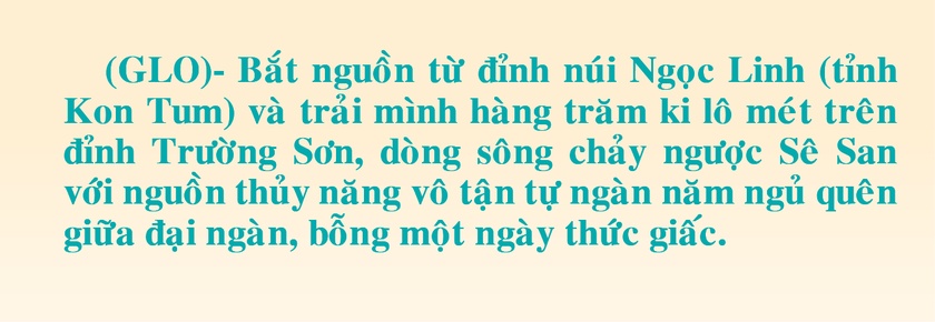 Sê San thức giấc  ảnh 1