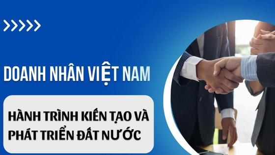 Doanh nhân Việt Nam: Hành trình kiến tạo và phát triển đất nước