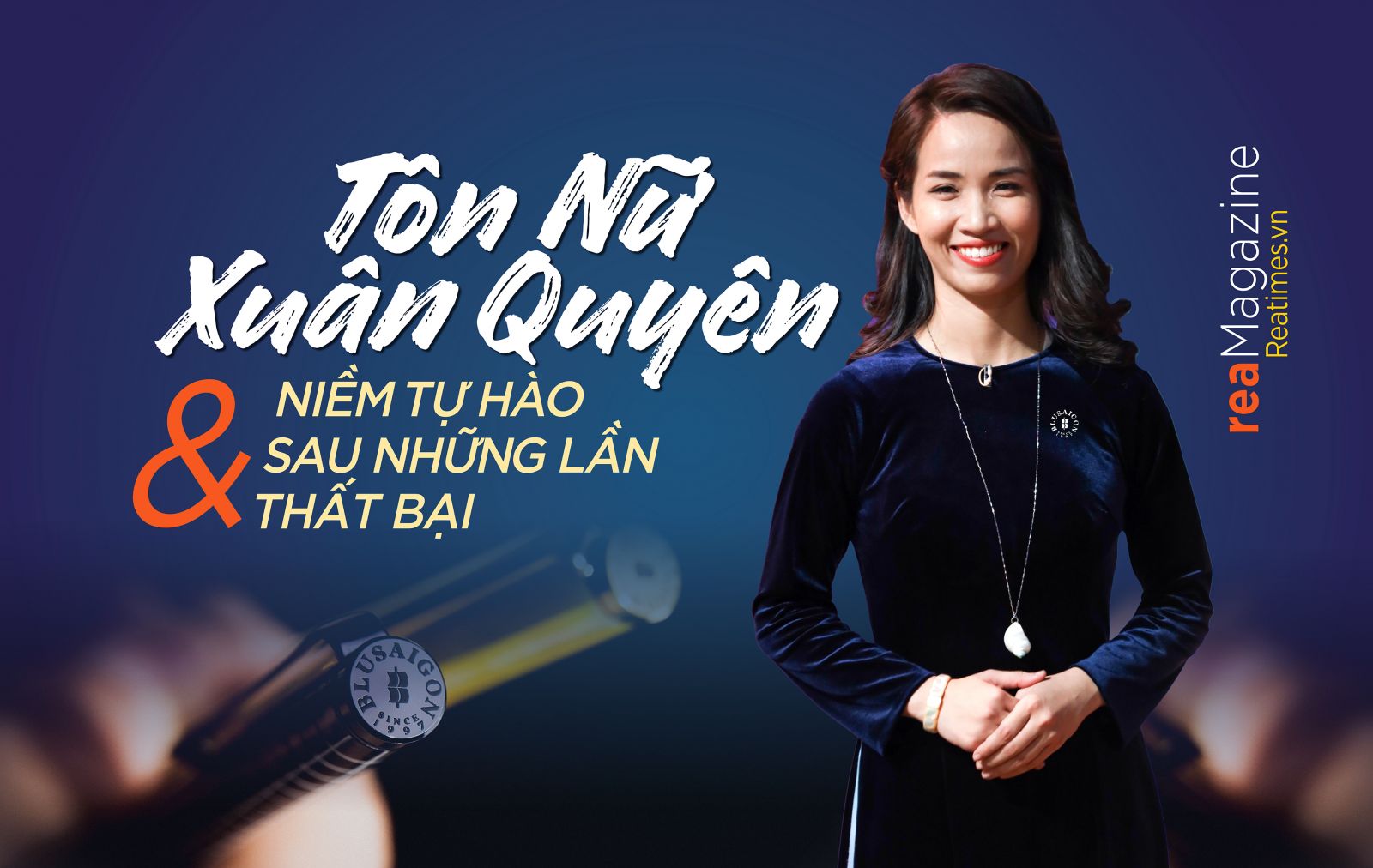 CEO Tôn Nữ Xuân Quyên: “Những lần thất bại là trải nghiệm vô cùng quý giá của tôi” CEO Tôn Nữ Xuân Quyên: “Những lần thất bại là trải nghiệm vô cùng quý giá của tôi”