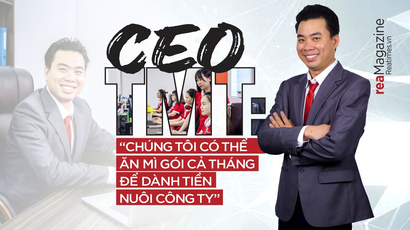CEO Trương Huy Trường: “Chúng tôi có thể ăn mì gói cả tháng để dành tiền nuôi công ty”